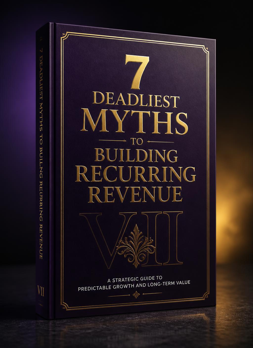 7 Deadliest Myths To Building Recurring Revenue — cover of the free downloadable guide
